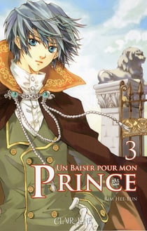 Un baiser pour mon prince Tome 3