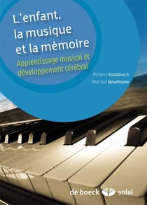 L'enfant, la musique et la mémoire - apprentissage musical et développement cérébral