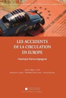 Les accidents de la circulation en Europe. l'exemple franco-espagnol : ACTES DES TROISIÈMES RENCONTRES EUROPÉENNES DE PERPIGNAN