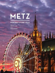 Metz portrait d'une ville