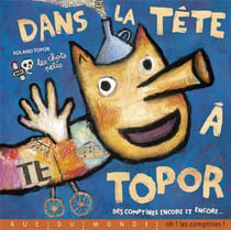 Dans la tête à Topor - des comptines encore et encore...