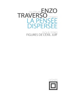 La pensée dispersée - figures de l'exil juif