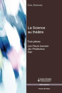 La science au théâtre - trois pièces - les fleurs tueuses - jeu phallacieux - ego