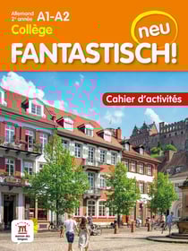 Fantastisch ! neu : allemand - 2e année - cahier d'activités - A1>A2