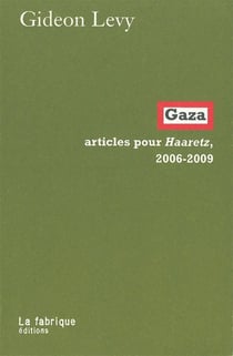 Gaza - articles pour Haaretz, 2006-2009