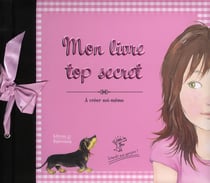 Mon livre top secret - à créer soi-même