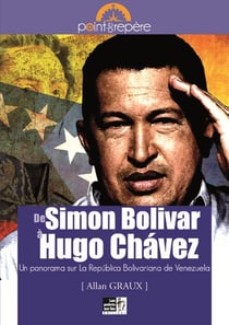 De Simon Bolivar à Hugo Chávez - un panorama sur la República Bolivariana de Venezuela