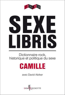 Sexe libris - dictionnaire rock, historique et politique du sexe