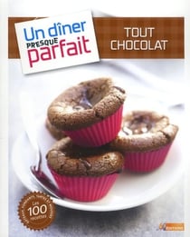 Un dîner presque parfait - tout chocolat