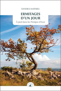 Ermitages d'un jour - à pied dans les Préalpes d'Azur