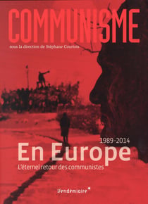 Communisme - en Europe, l'éternel retour des communistes, 1989-2014