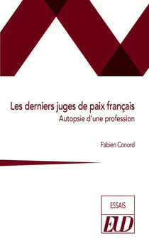 Les derniers juges de paix français : Autopsie d'une profession