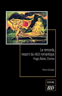 Le remords, ressort du récit romantique : Hugo, Balzac, Dumas