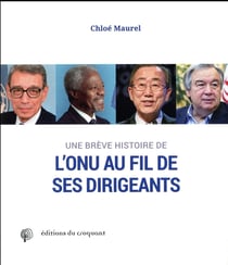 Une brève histoire de l'ONU au fil de ses dirigeants