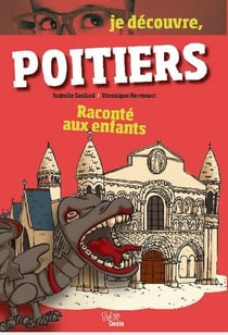 Poitiers raconte aux enfants - pour les malins et les presses