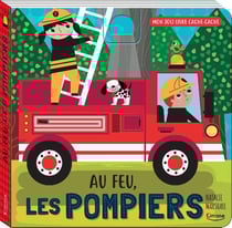 Mon joli livre cache-cache : au feu, les pompiers