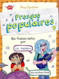 Presque populaires Tome 5 - Nos fausses notes par Léa Goldblatt et Julie Graham-Chang