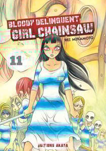 Bloody delinquent girl chainsaw Tome 11