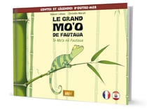 Le grand mo'o de fautaua / te mo'o no fautaua (francais-tahitien) [livre]