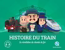Histoire du train - la révolution du chemin de fer