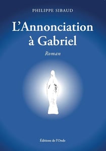 L'annonciation à Gabriel