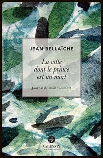 La ville dont le prince est un mort - journal de deuil t.2