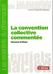 La convention collective commentee - pharmacie d'officine