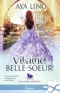 Les contes inachevés Tome 1 - la vilaine belle-soeur