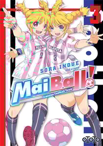 Mai Ball ! feminine football team Tome 3