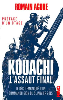 Kouachi : l'assaut final - recit embarque de la traque et des trois jours qui ont change la france