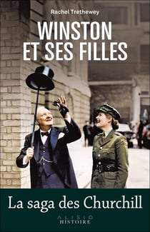 Winston et ses filles : La saga des Churchill