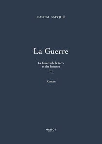 La guerre de la terre et des hommes Tome 3 : la guerre
