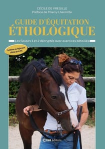Guide d'équitation éthologique : Les Savoirs 1 et 2 décryptés avec exercices détaillés