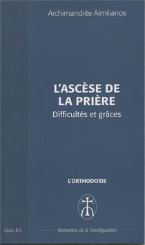 L'ascese de la priere. difficultes et graces - opus. b-6