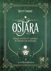 Ostara : Rituels, recettes & coutumes de l'équinoxe de printemps