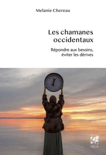 Les chamanes occidentaux : Répondre aux besoins, éviter les dérives