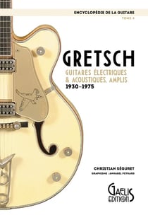 Encyclopédie de la guitare Tome 5 : Gretsch