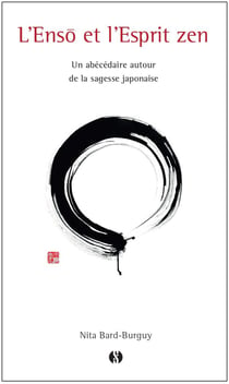 L'enso et l'esprit zen : Un abécédaire autour de la sagesse japonaise