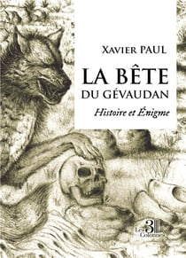 La bête du Gévaudan : histoire et énigme