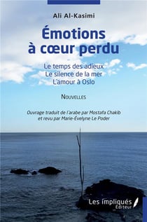 Emotions à coeur perdu : le temps des adieux , le silence de la mer, l'amour  à Oslo