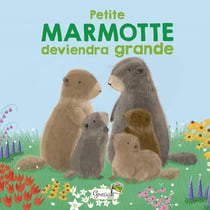 En famille : Petite marmotte deviendra grande