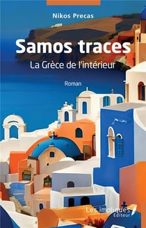 Samos traces : la Grèce de l'interieur
