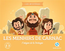 Les mystères : Les menhirs de Carnac : L'énigme de la Bretagne