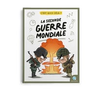 C'est quoi déjà ? : La Seconde Guerre mondiale