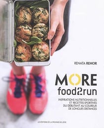 More food2run : inspirations nutritionnelles et recettes sportives du débutant au coureur de longues distances