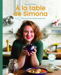 À la table de Simona - le coeur de la cuisine méditerranéenne