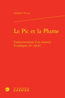 Le pic et la plume : l'administration d'un chantier (Catalogne, XVe siècle)