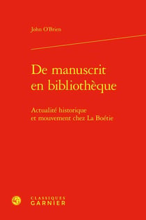 De manuscrit en bibliothèque : Actualité historique et mouvement chez La Boétie