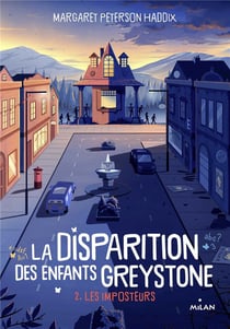 La disparition des enfants Greystone Tome 2 : les imposteurs