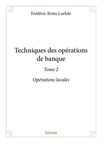 Techniques des operations de banque  - t02 - techniques des operations de banque  - operations loc